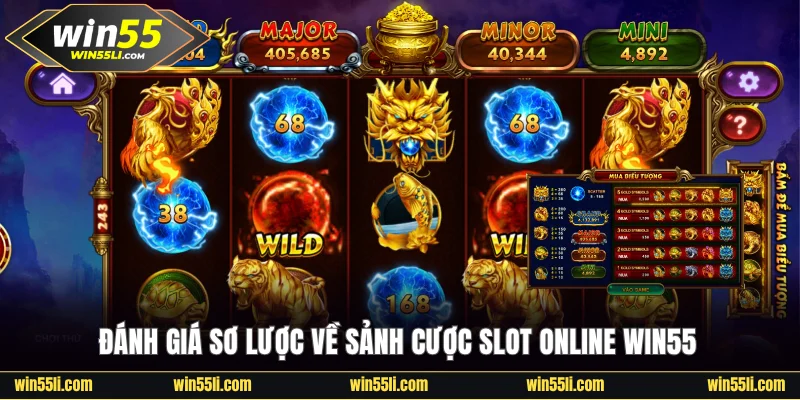 Đánh giá sơ lược về slot online Win55