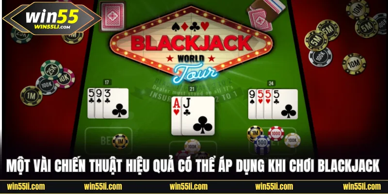 Mẹo cược Blackjack hiệu quả hội viên có thể áp dụng